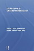 Casey / Day / Vess |  Foundations of Offender Rehabilitation | Buch |  Sack Fachmedien
