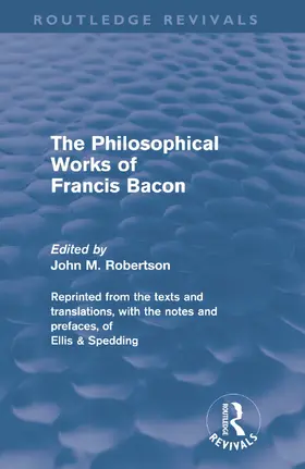 Robertson |  The Philosophical Works of Francis Bacon | Buch |  Sack Fachmedien