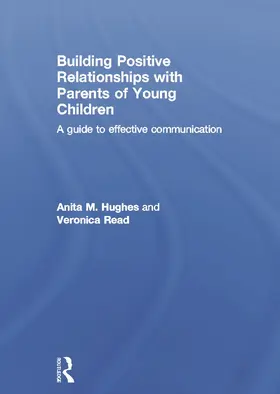 Hughes / Read |  Building Positive Relationships with Parents of Young Children | Buch |  Sack Fachmedien