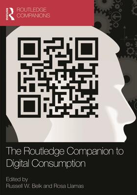 Belk / Llamas | The Routledge Companion to Digital Consumption | Buch | 978-0-415-67992-3 | sack.de