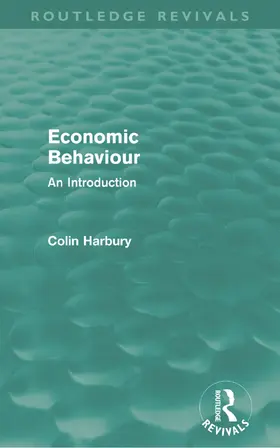 Harbury | Economic Behaviour (Routledge Revivals) | Buch | 978-0-415-68121-6 | sack.de