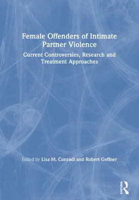 Conradi / Geffner | Female Offenders of Intimate Partner Violence | Buch | 978-0-415-68168-1 | www.sack.de