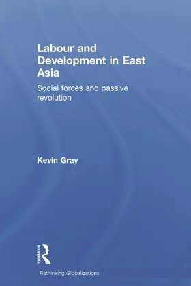Gray |  Labour and Development in East Asia | Buch |  Sack Fachmedien