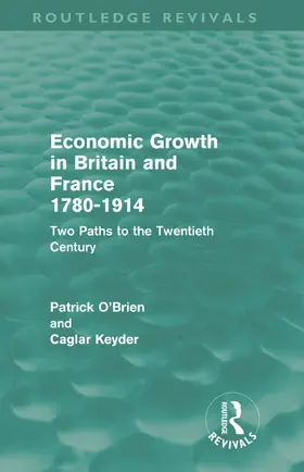 O'Brien / Keyder |  Economic Growth in Britain and France 1780-1914 (Routledge Revivals) | Buch |  Sack Fachmedien