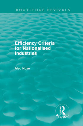 Nove | Efficiency Criteria for Nationalised Industries | Buch | 978-0-415-68243-5 | sack.de