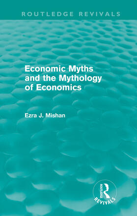Mishan | Economic Myths and the Mythology of Economics (Routledge Revivals) | Buch | 978-0-415-68249-7 | sack.de