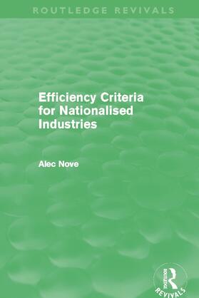 Nove | Efficiency Criteria for Nationalised Industries (Routledge Revivals) | Buch | 978-0-415-68353-1 | sack.de