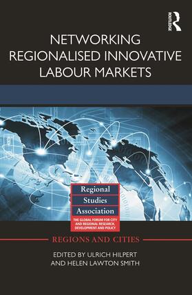 Hilpert / Lawton Smith | Networking Regionalised Innovative Labour Markets | Buch | 978-0-415-68356-2 | sack.de