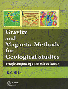 Mishra | Gravity and Magnetic Methods for Geological Studies | Buch | 978-0-415-68420-0 | sack.de