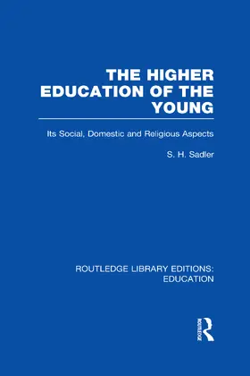 Sadler |  The Higher Education of the Young | Buch |  Sack Fachmedien