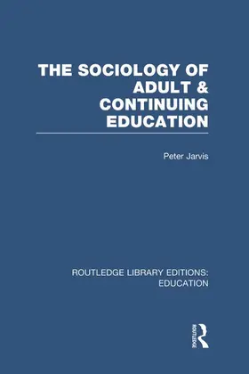 Jarvis |  The Sociology of Adult & Continuing Education | Buch |  Sack Fachmedien