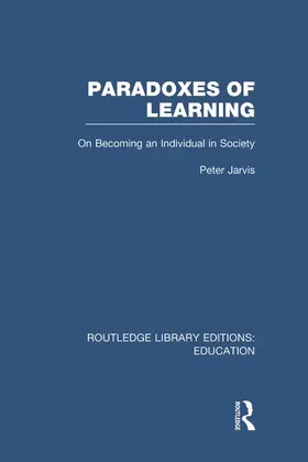 Jarvis |  Paradoxes of Learning (RLE Edu G) | Buch |  Sack Fachmedien