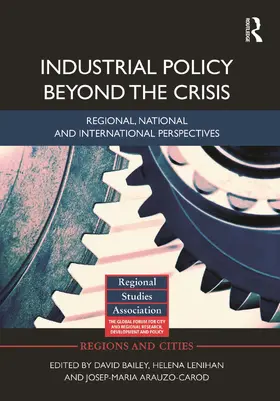 Bailey / Lenihan / Arauzo-Carod |  Industrial Policy Beyond the Crisis | Buch |  Sack Fachmedien