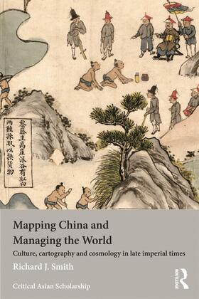 Smith | Mapping China and Managing the World | Buch | 978-0-415-68510-8 | sack.de