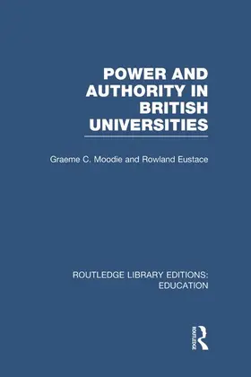 Moodie / Eustace |  Power & Authority in British Universities | Buch |  Sack Fachmedien