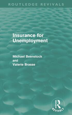 Beenstock / Brasse | Insurance for Unemployment (Routledge Revivals) | Buch | 978-0-415-68527-6 | sack.de