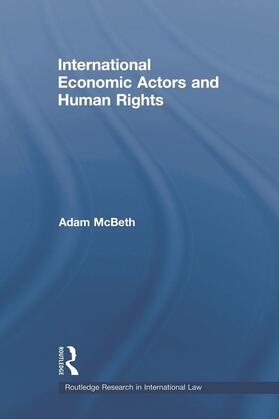 McBeth | International Economic Actors and Human Rights | Buch | 978-0-415-68540-5 | sack.de