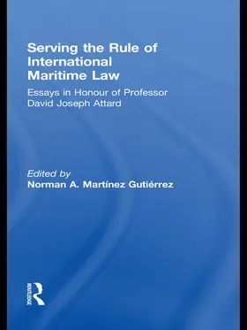 Martínez Gutiérrez |  Serving the Rule of International Maritime Law | Buch |  Sack Fachmedien