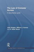 Quigley / J. Aceves / Shank |  The Law of Consular Access | Buch |  Sack Fachmedien