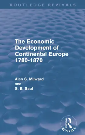 Milward / Saul |  The Economic Development of Continental Europe 1780-1870 (Routledge Revivals) | Buch |  Sack Fachmedien