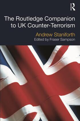 Staniforth / Sampson | The Routledge Companion to UK Counter-Terrorism | Buch | 978-0-415-68585-6 | sack.de