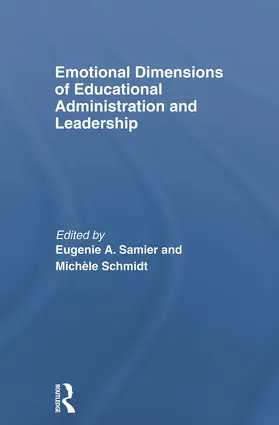 Samier / Schmidt | Emotional Dimensions of Educational Administration and Leadership | Buch | 978-0-415-68651-8 | www.sack.de