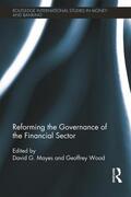 Mayes / Wood |  Reforming the Governance of the Financial Sector | Buch |  Sack Fachmedien