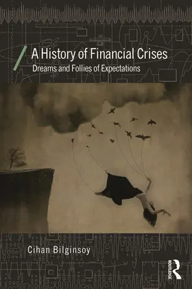 Bilginsoy | A History of Financial Crises | Buch | 978-0-415-68725-6 | sack.de