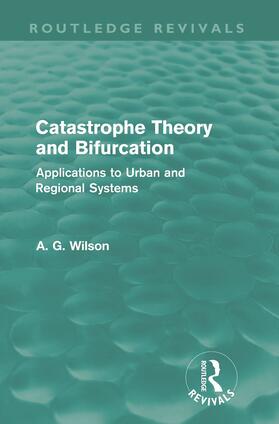 Wilson | Catastrophe Theory and Bifurcation (Routledge Revivals) | Buch | 978-0-415-68796-6 | sack.de