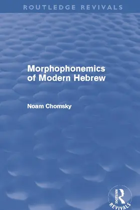 Chomsky |  Morphophonemics of Modern Hebrew (Routledge Revivals) | Buch |  Sack Fachmedien