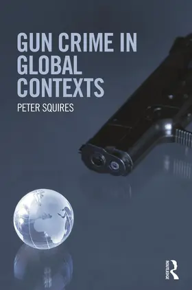 Squires |  Gun Crime in Global Contexts | Buch |  Sack Fachmedien