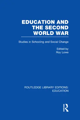 Lowe |  Education and the Second World War (RLE Edu H) | Buch |  Sack Fachmedien