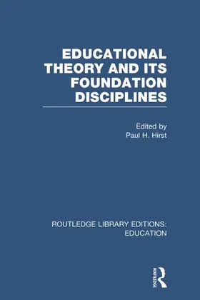 Hirst | Educational Theory and Its Foundation Disciplines (RLE Edu K) | Buch | 978-0-415-68944-1 | www.sack.de