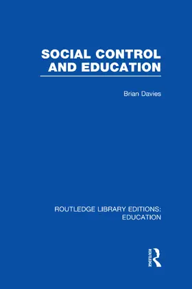 Davies |  Social Control and Education (RLE Edu L) | Buch |  Sack Fachmedien