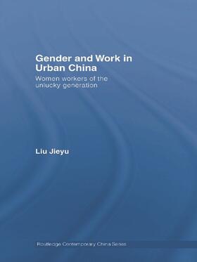 Liu |  Gender and Work in Urban China | Buch |  Sack Fachmedien