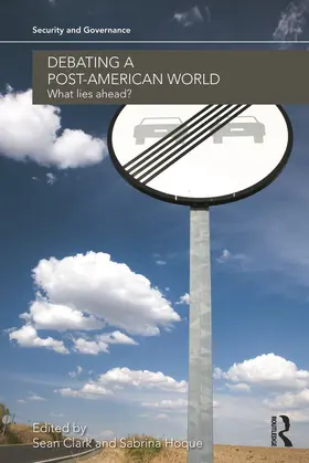 Clark / Hoque |  Debating a Post-American World | Buch |  Sack Fachmedien