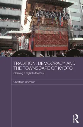 Brumann | Tradition, Democracy and the Townscape of Kyoto | Buch | 978-0-415-69070-6 | www.sack.de