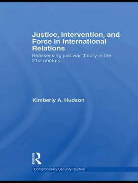 Hudson | Justice, Intervention, and Force in International Relations | Buch | 978-0-415-69158-1 | sack.de