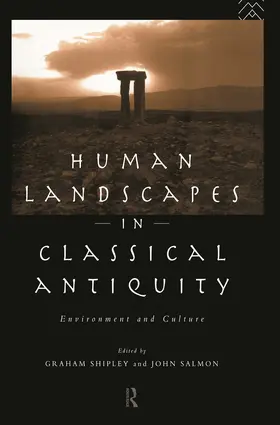 Salmon / Shipley | Human Landscapes in Classical Antiquity | Buch | 978-0-415-69247-2 | www.sack.de