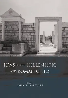 Bartlett |  Jews in the Hellenistic and Roman Cities | Buch |  Sack Fachmedien