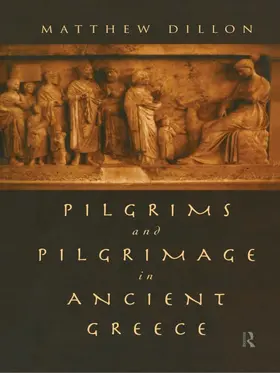 Dillon |  Pilgrims and Pilgrimage in Ancient Greece | Buch |  Sack Fachmedien