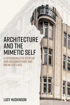 Huskinson |  Architecture and the Mimetic Self | Buch |  Sack Fachmedien