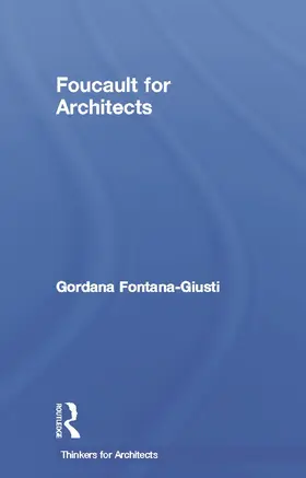 Fontana-Giusti | Foucault for Architects | Buch | 978-0-415-69330-1 | sack.de