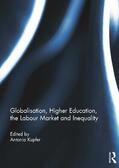 Kupfer |  Globalisation, Higher Education, the Labour Market and Inequality | Buch |  Sack Fachmedien
