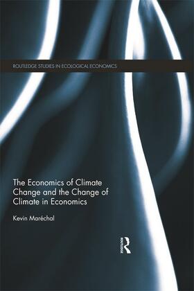 Maréchal | The Economics of Climate Change and the Change of Climate in Economics | Buch | 978-0-415-69375-2 | sack.de