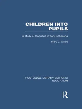 Willes |  Children into Pupils (RLE Edu I) | Buch |  Sack Fachmedien