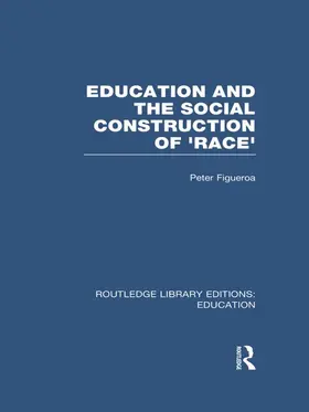 Figueroa |  Education and the Social Construction of 'Race' (RLE Edu J) | Buch |  Sack Fachmedien