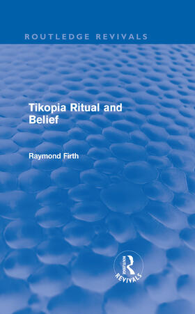Firth | Tikopia Ritual and Belief | Buch | 978-0-415-69468-1 | sack.de