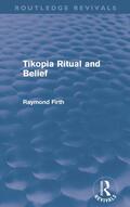 Firth |  Tikopia Ritual and Belief | Buch |  Sack Fachmedien