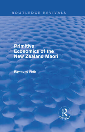 Firth | Primitive Economics of the New Zealand Maori | Buch | 978-0-415-69472-8 | sack.de